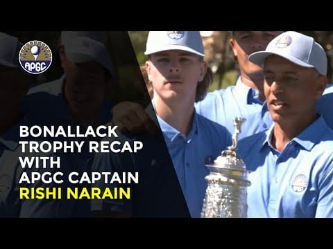 Bonallack Trophy Recap with APGC Captain Rishi Narain post image