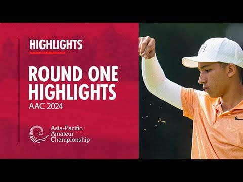 2024 Asia-Pacific Amateur Championship: Round 1 Highlights post image