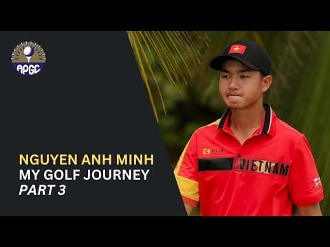 Nguyen Anh Minh: My Golf Journey (Part 3) post image